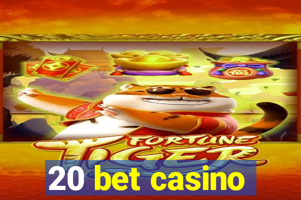 20 bet casino